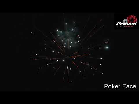 POKER FACE | Primed Pyrotechnics